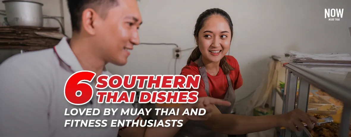 6-southern-thai-dishes-loved-by-muay-thai-cover.webp